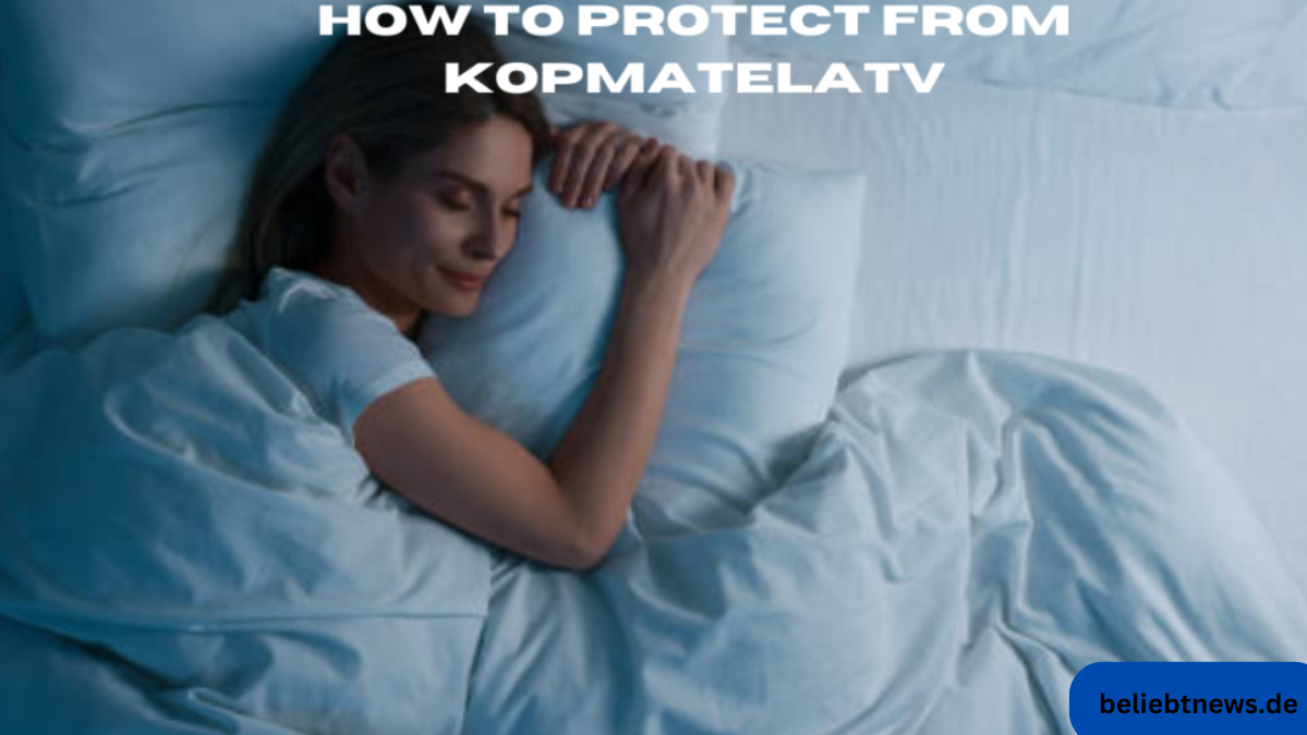 how to protect from kopmatelatv