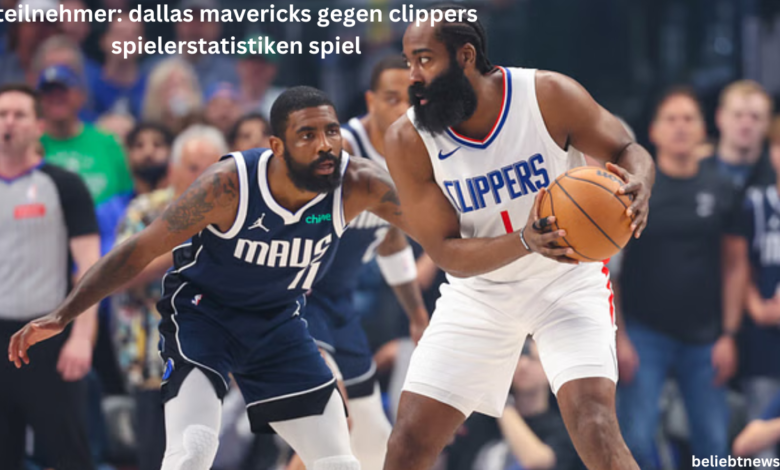 teilnehmer: dallas mavericks gegen clippers spielerstatistiken spiel