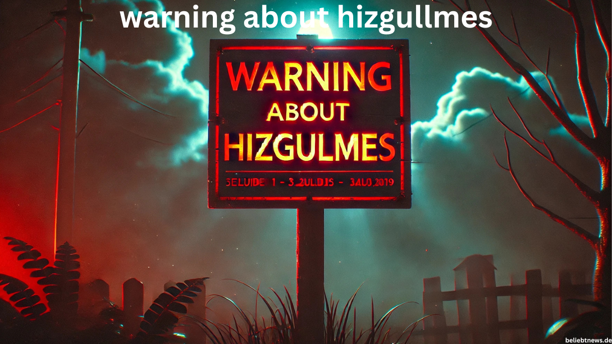 warning about hizgullmes